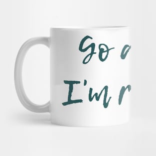 Go Away, I'm Reading Mug